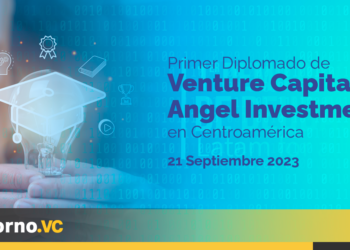 No te pierdas el Primer Diplomado de VC & Angel Investment en Centroamérica