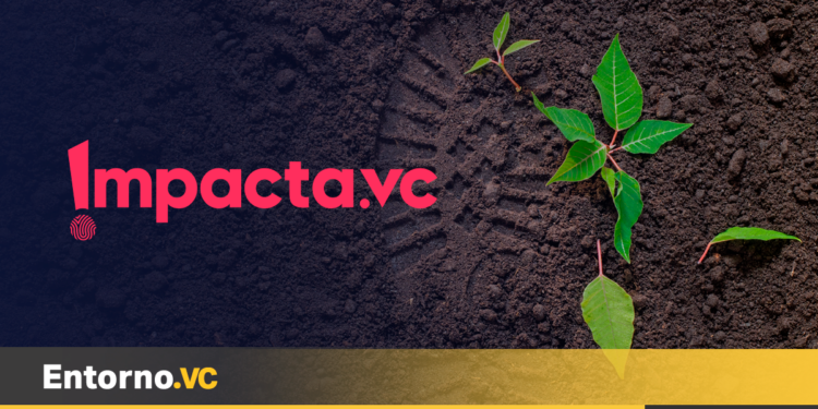 Impacta VC alcanza la cifra de USD 7M en su primer fondo