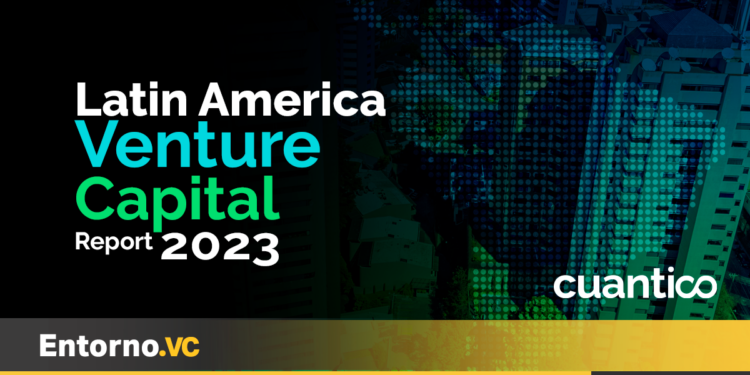 Venture Capital en Latam: Cuantico presenta su nuevo informe anual