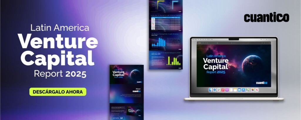Cuantico - Latin America Venture Capital Report 2025