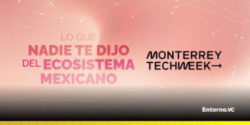 “Lo que nadie te dijo del ecosistema mexicano”: voces  que transforman en la Monterrey Tech Week